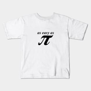 As Easy As Pi Design - Black Text Kids T-Shirt